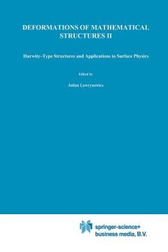 portada Deformations of Mathematical Structures II: Hurwitz-Type Structures and Applications to Surface Physics. Selected Papers from the Seminar on Deformati (en Inglés)