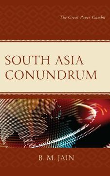 portada South Asia Conundrum: The Great Power Gambit (en Inglés)