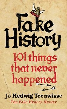 portada Fake History: 101 Things That Never Happened (en Inglés)