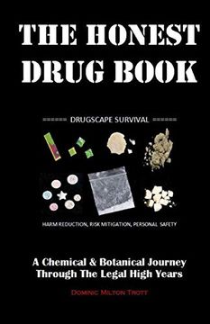 portada The Honest Drug Book: A Chemical & Botanical Journey Through the Legal High Years (in English)