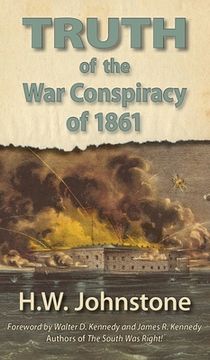 portada The Truth of the War Conspiracy of 1861 (en Inglés)