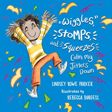 portada Wiggles, Stomps, and Squeezes Calm my Jitters Down (en Inglés)