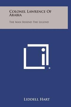 portada Colonel Lawrence of Arabia: The Man Behind the Legend (en Inglés)