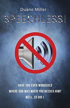 portada Speechless: Have You Ever Wondered Where God Was When You Needed Him? Well, So Did I. (en Inglés)