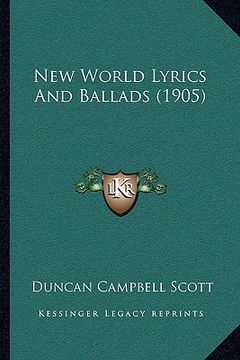 portada new world lyrics and ballads (1905) (en Inglés)