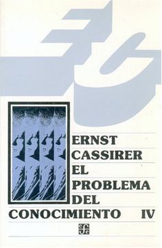 portada El Problema del Conocimiento en la Filosofía y en la Ciencia Moderna, iv: De la Muerte de Hegel a Nuestros Días, [1832 -1932] (in Spanish)