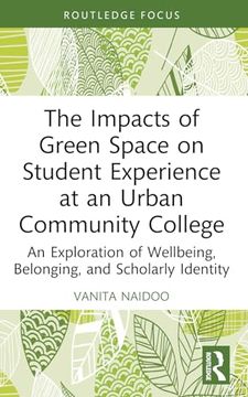 portada The Impacts of Green Space on Student Experience at an Urban Community College (Routledge Research in Higher Education) (en Inglés)