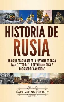 portada Historia de Rusia: Una Guía Fascinante de la Historia de Rusia, Iván el Terrible, la Revolución Rusa y los Cinco de Cambridge