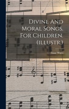 portada Divine And Moral Songs. For Children. (illustr.) (en Inglés)
