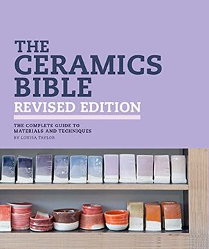portada The Ceramics Bible: The Complete Guide to Materials and Techniques (en Inglés)