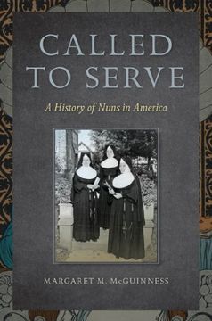 portada Called to Serve : A History of Nuns in America (en Inglés)