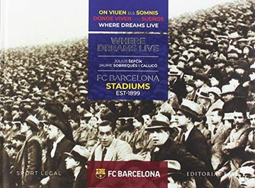portada Fc Barcelona Stadiums. 1899-2019. Donde Viven los Sueños (Deportes)