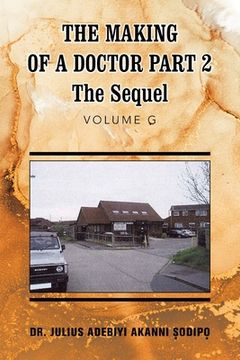 portada The Making of a Doctor Part 2: The Sequel (en Inglés)