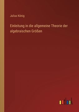 portada Einleitung in die allgemeine Theorie der algebraischen Größen (in German)