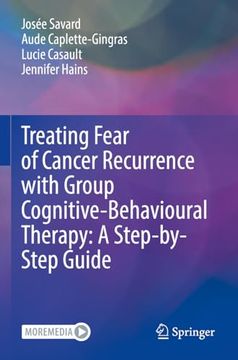 portada Treating Fear of Cancer Recurrence with Group Cognitive-Behavioural Therapy: A Step-By-Step Guide (en Inglés)