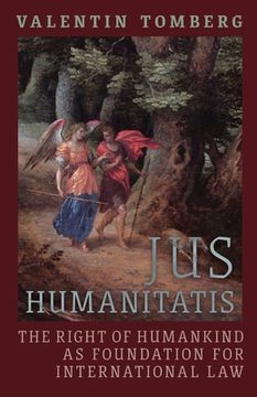 portada Jus Humanitatis: The Right of Humankind as Foundation for International Law (en Inglés)