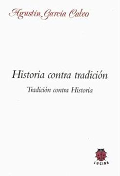 portada Historia Contra Tradición. Tradición Contra Historia (in Spanish)