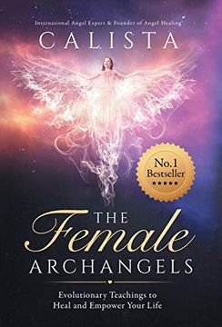 portada The Female Archangels: Evolutionary Teachings to Heal & Empower Your Life 