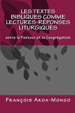portada Les Textes Bibliques comme Lectures-Réponses Liturgiques: Entre le Pasteur et la Congregation (en Francés)