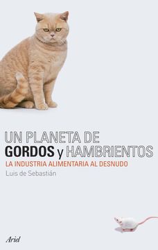 portada Un Planeta de Gordos y Hambrientos (in Spanish)