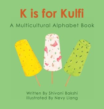 portada K is for Kulfi: A Multicultural Alphabet Book (en Inglés)