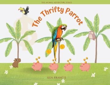 portada The Thrifty Parrot (Animal Adventure) (in English)