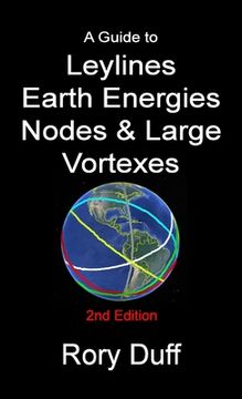 portada A Guide to Leylines, Earth Energy Lines, Nodes & Large Vortexes (en Inglés)