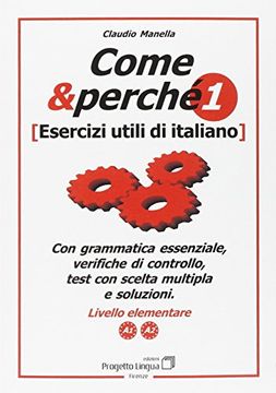Come e perché. Esercizi utili di italiano: 1