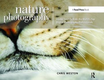 portada Nature Photography: Insider Secrets from the World's Top Digital Photography Professionals (en Inglés)