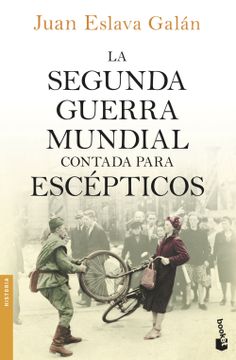portada La Segunda Guerra Mundial Contada Para Escépticos (in Spanish)