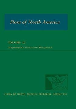 portada Flora of North America: Volume 10, Magnoliophyta: Proteaceae to Elaeagnaceae (en Inglés)