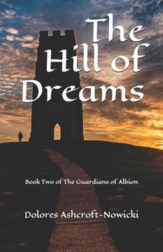 portada The Hill of Dreams: Book Two of The Guardians of Albion (en Inglés)