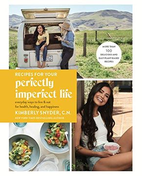 portada Recipes for Your Perfectly Imperfect Life: Everyday Ways to Live and eat for Health, Healing, and Happiness 
