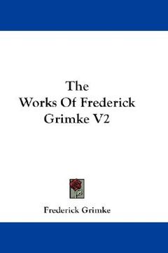 portada the works of frederick grimke v2 (en Inglés)