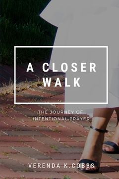 portada A Closer Walk: The Journey of Intentional Prayer (en Inglés)