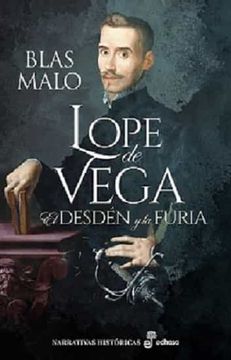 portada Lope de Vega: El Desdén y la Furia (Narrativas Históricas) (in Spanish)