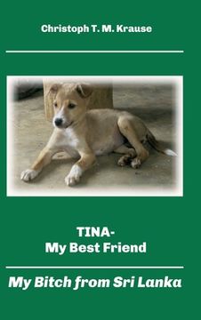 portada Tina - My Best Friend: My Bitch from Sri Lanka (en Alemán)