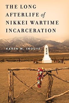 portada The Long Afterlife of Nikkei Wartime Incarceration (Asian America) (en Inglés)