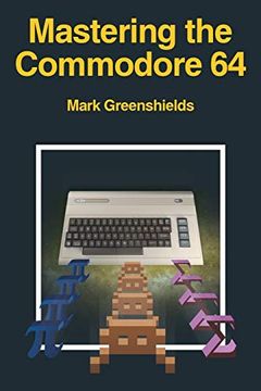 portada Mastering the Commodore 64 (6) (Retro Reproductions) (en Inglés)