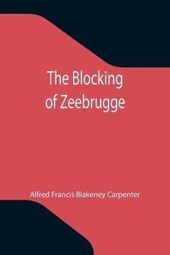portada The Blocking of Zeebrugge (en Inglés)