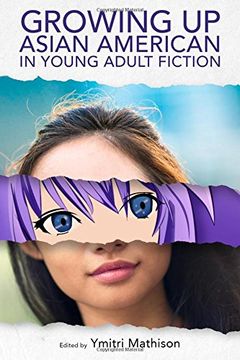 portada Growing Up Asian American in Young Adult Fiction (Children's Literature Association Series)