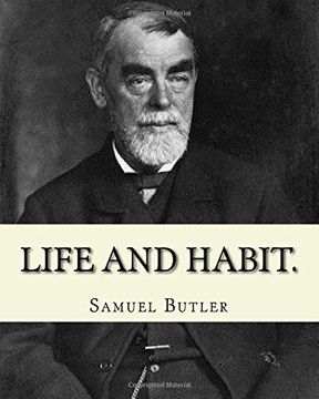 portada Life and habit. By:  Samuel Butler  (4 December 1835 - 18 June 1902): Novel (World's classic's)
