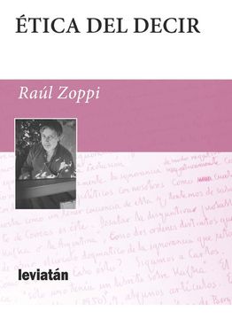 portada Etica del Decir, de Raul Zoppi. Editorial Leviat n, Tapa Blanda, Edici n 1 en Espa ol, 2022