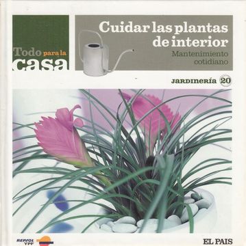 portada Todo Para la Casa. Cuidar las Plantas de Interior. Mantenimiento Cotidiano