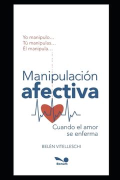 portada Manipulación Afectiva: cuando el amor se enferma (in Spanish)