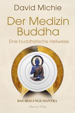 portada Der Medizin-Buddha - Eine Buddhistische Heilweise (en Alemán)
