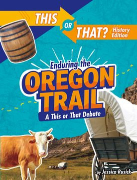 portada Enduring the Oregon Trail: A This or That Debate