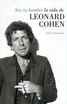 portada Soy tu hombre. La vida de Leonard Cohen