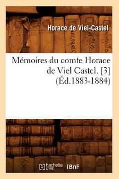 portada Mémoires Du Comte Horace de Viel Castel. [3] (Éd.1883-1884) (en Francés)