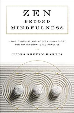 portada Zen Beyond Mindfulness: Using Buddhist and Modern Psychology for Transformational Practice (en Inglés)